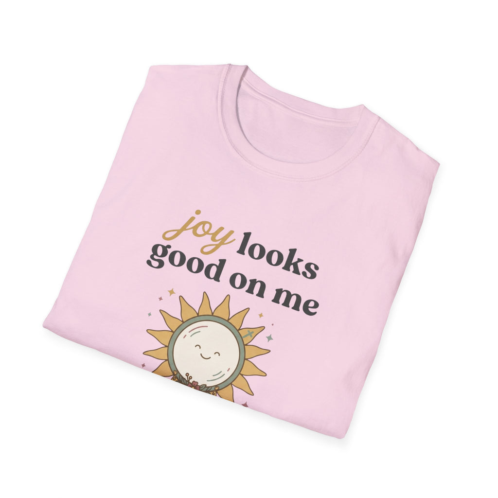 Joy Looks Good On Me! T-Shirt