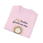 Joy Looks Good On Me! T-Shirt