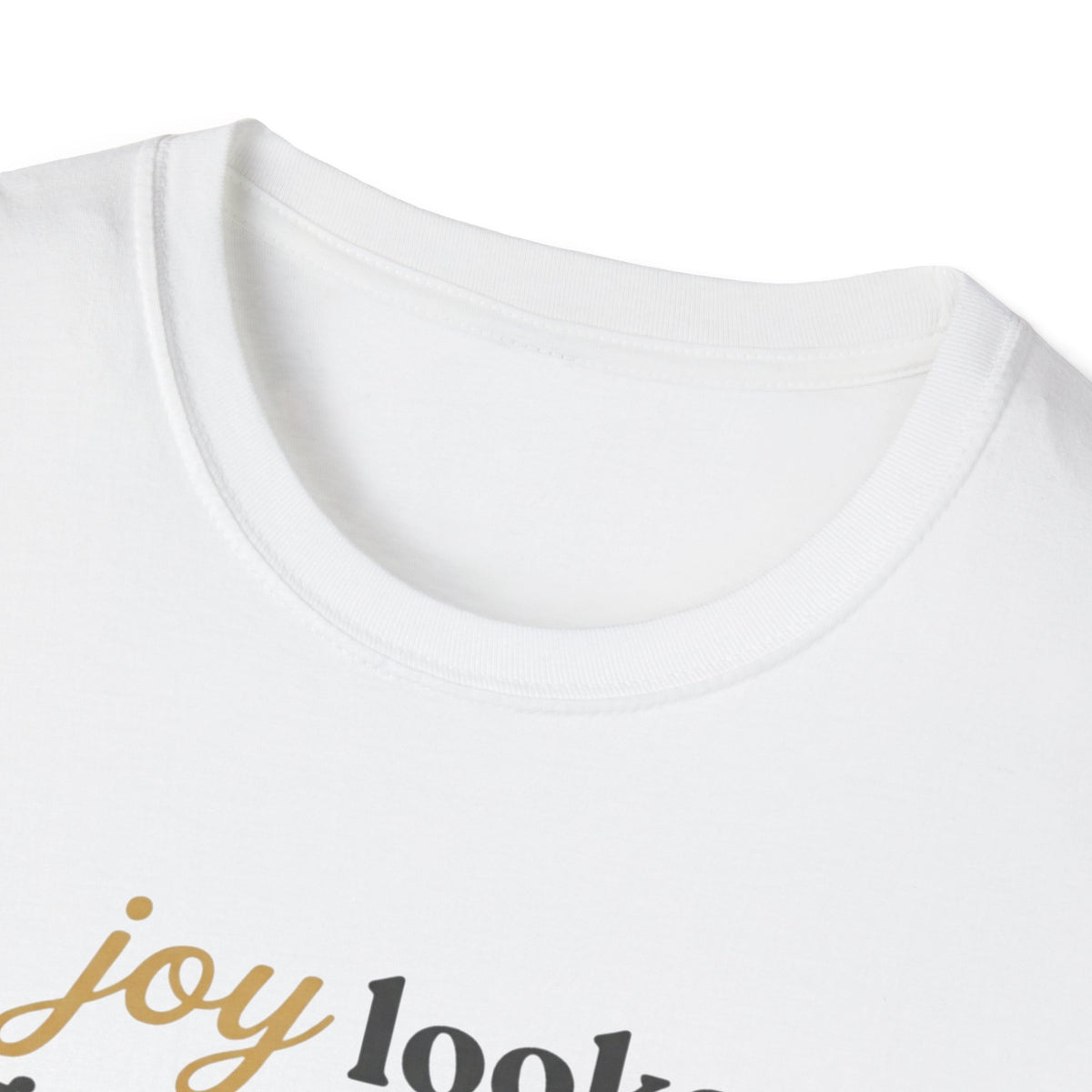 Joy Looks Good On Me! T-Shirt