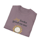 Joy Looks Good On Me! T-Shirt
