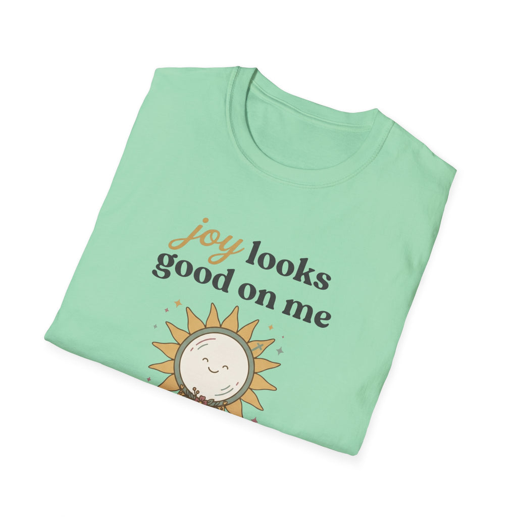 Joy Looks Good On Me! T-Shirt