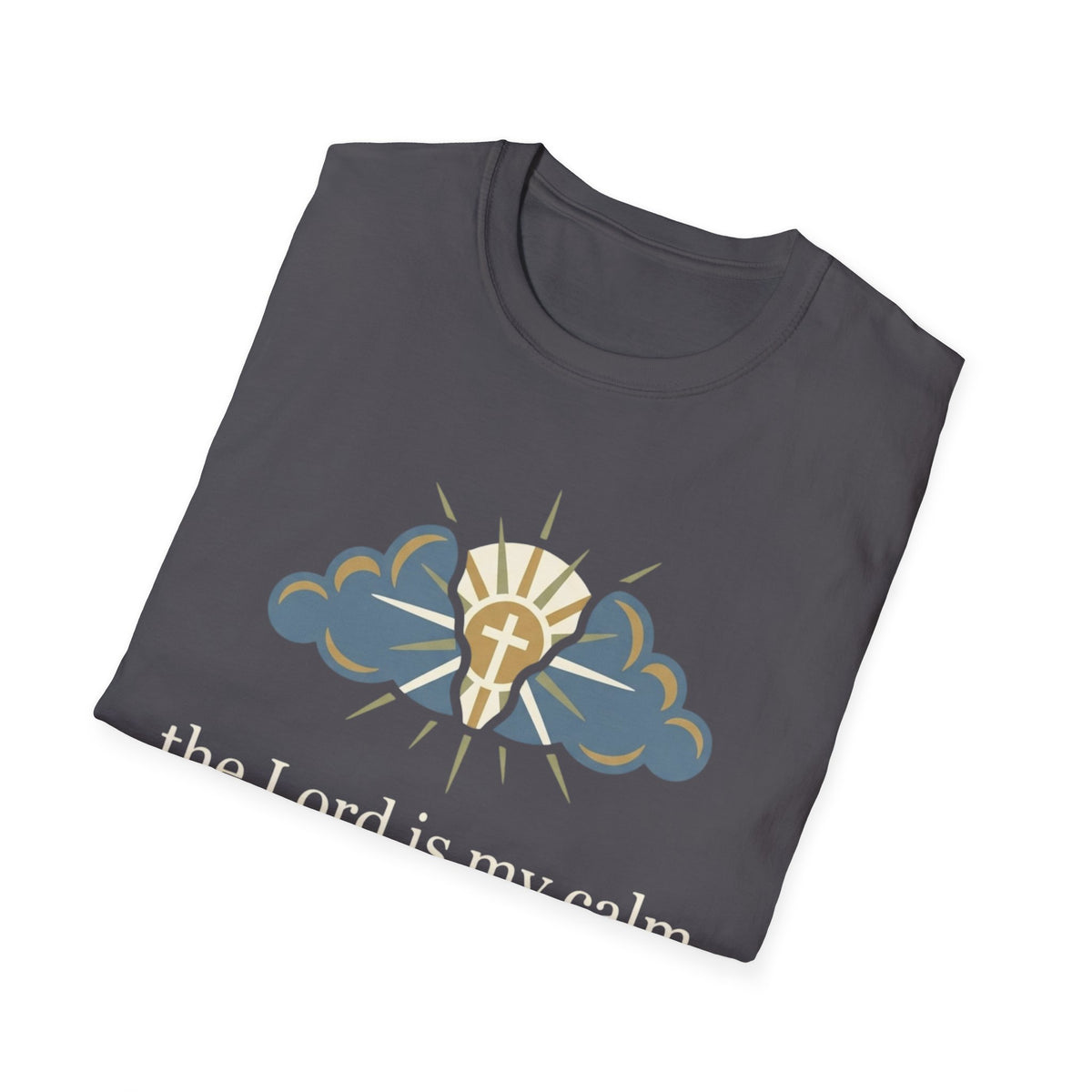 The Lord is my calm T-Shirt
