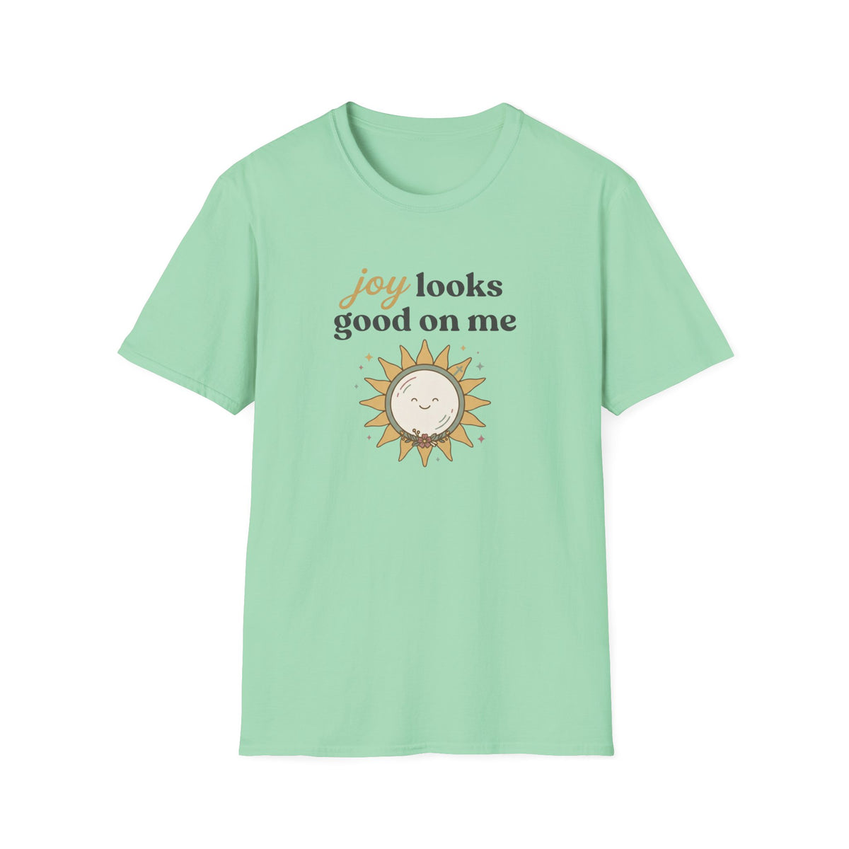 Joy Looks Good On Me! T-Shirt