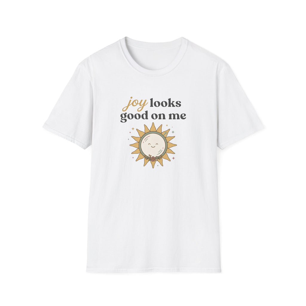 Joy Looks Good On Me! T-Shirt
