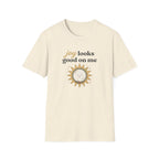 Joy Looks Good On Me! T-Shirt