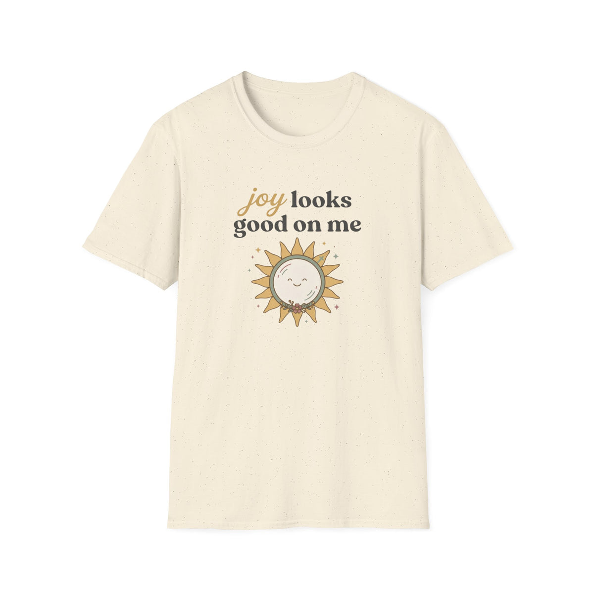 Joy Looks Good On Me! T-Shirt