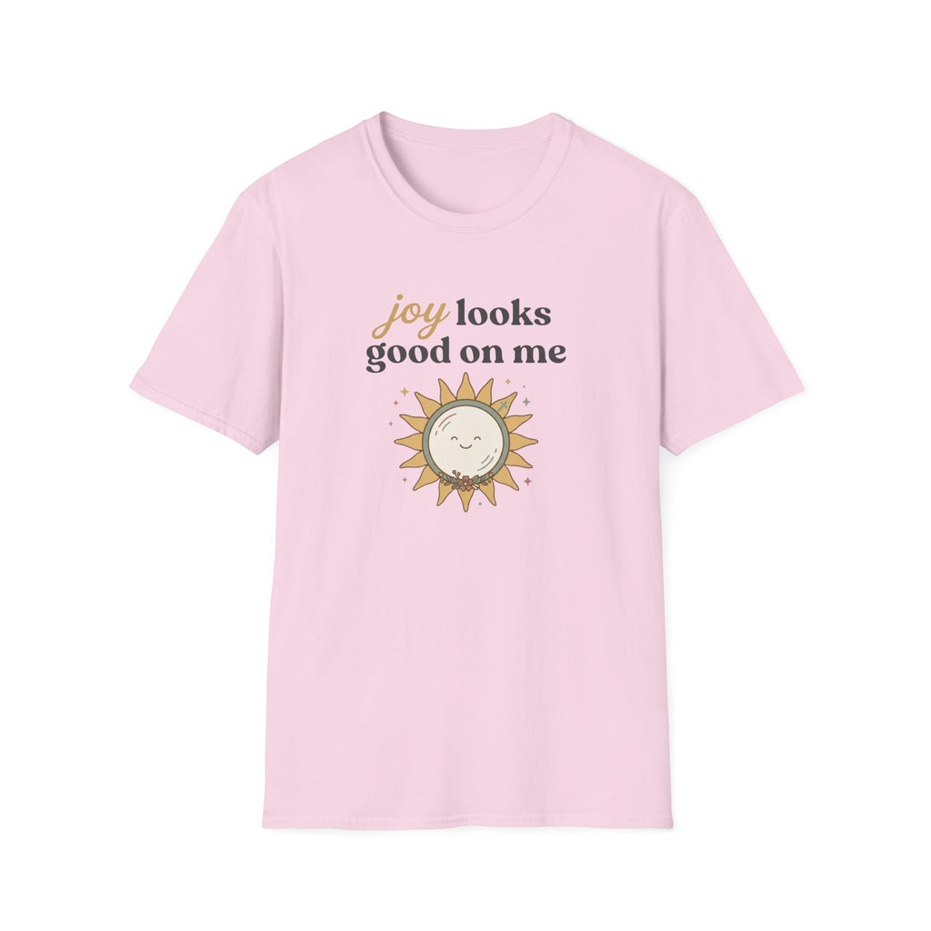 Joy Looks Good On Me! T-Shirt