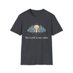 The Lord is my calm T-Shirt