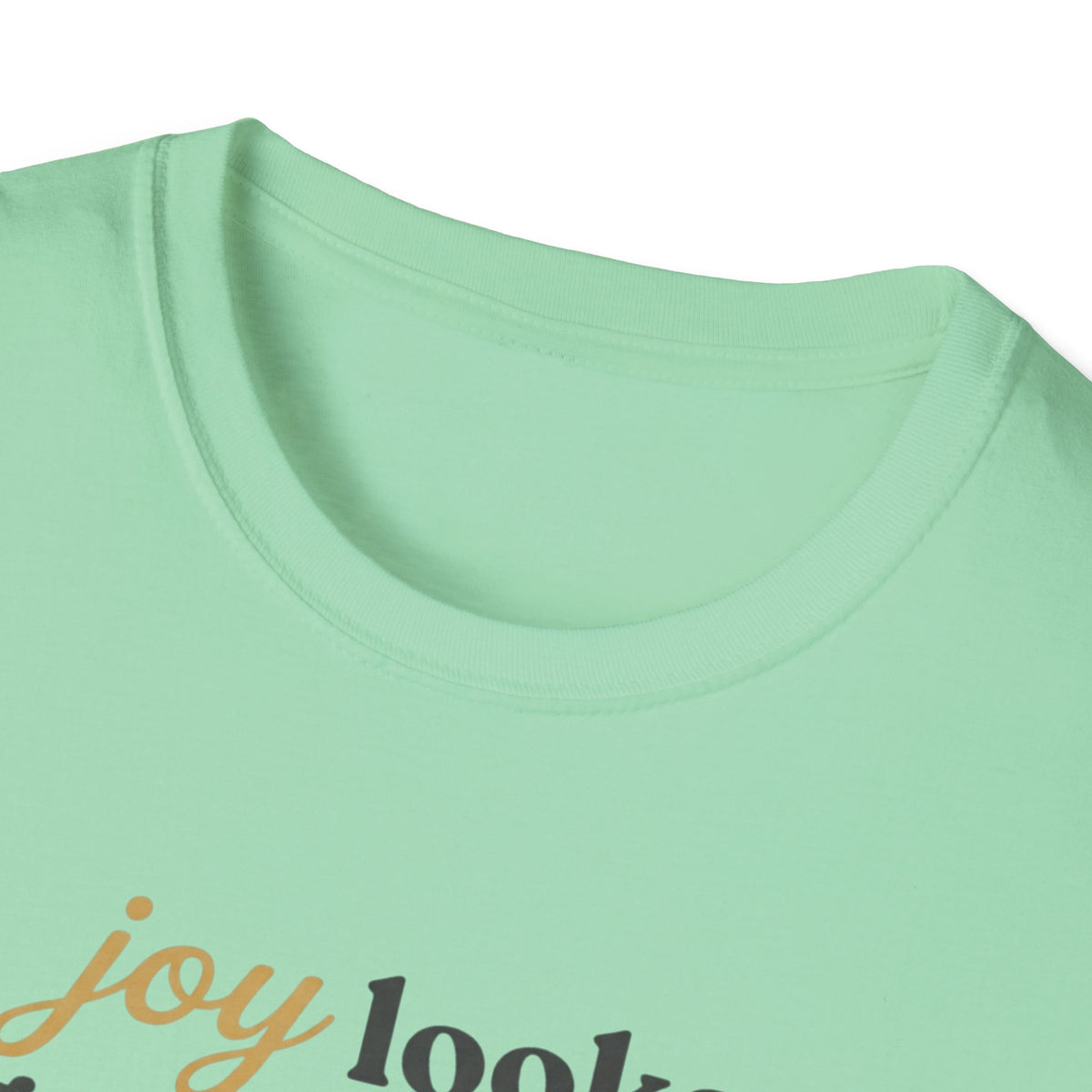 Joy Looks Good On Me! T-Shirt